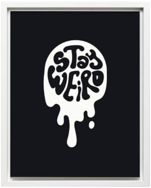 InkFlow Posters Stay Weird Canvas Poster by InkFlowPosters