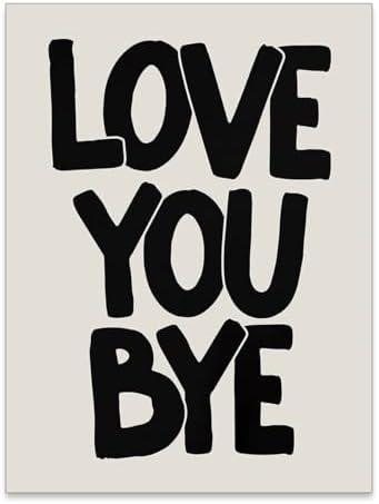 OMANI Love You Bye Quote Poster Black and White Love Wall Art Funky Minimalist by OMANI