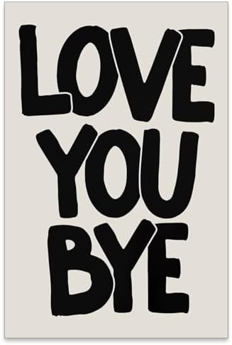 OMANI Love You Bye Quote Poster Black and White Love Wall Art Funky Minimalist by OMANI