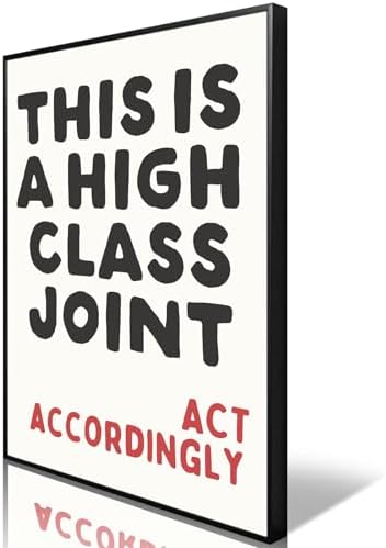 This Is A High Class Joint Wall Art, 24X36 Unframed by Unknown