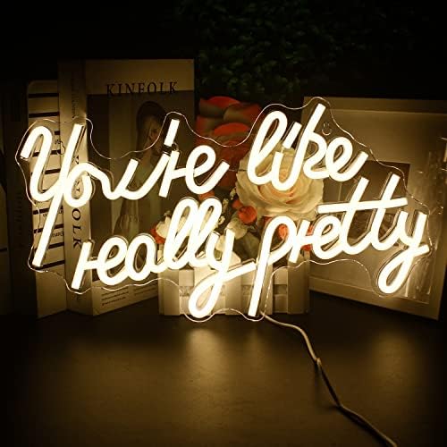 Lucunstar You're Like Really Pretty Neon Sign Warm White Led Neon Light by LUCUNSTAR
