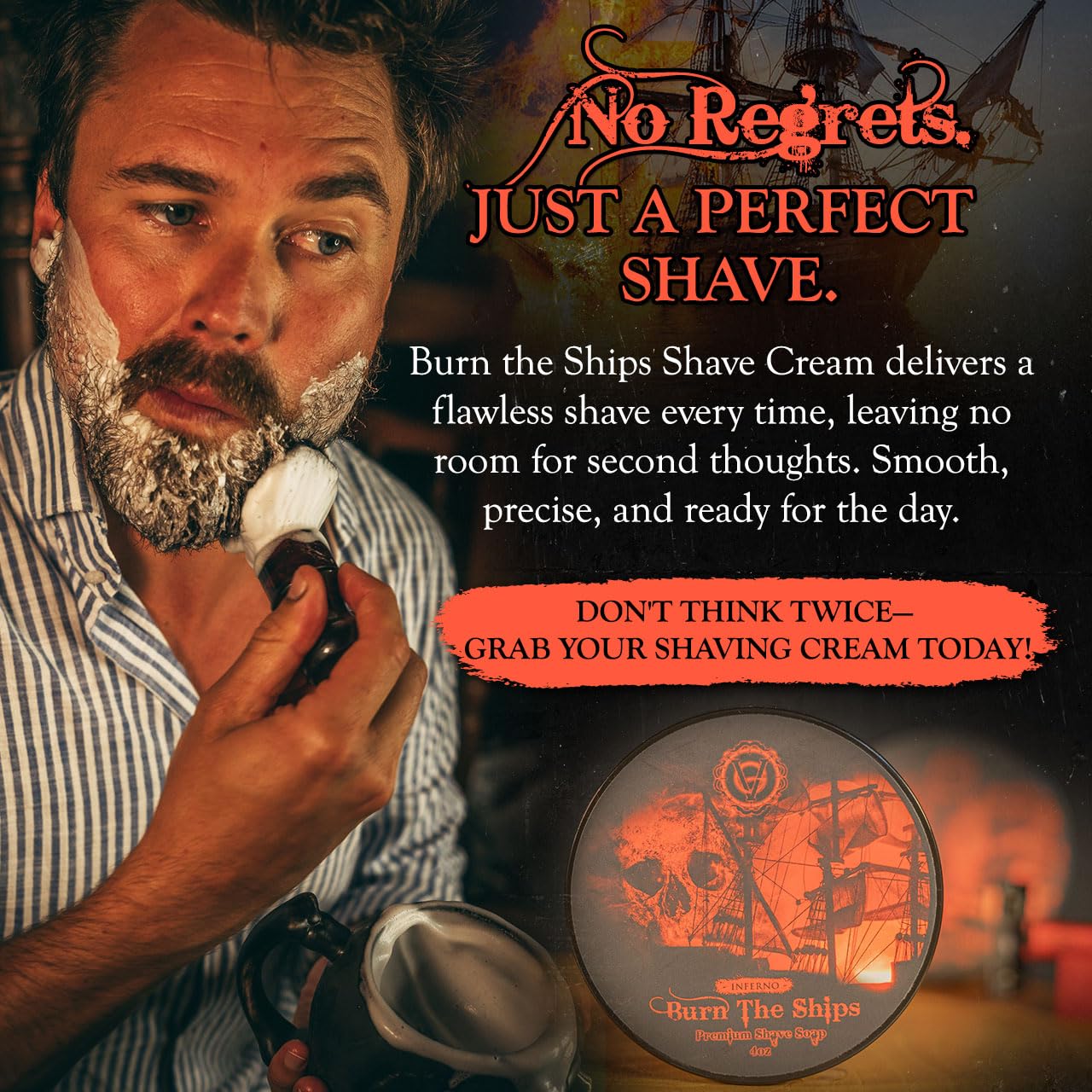 Shave Cream for Men | Burn The Ships Premium 4oz | Hydrating & Lathering Shaving Cream for Wet Shaving Sensitive Skin Beard Softening Natural Ingredients | Use Shaving Brush For Smooth Razor Glide